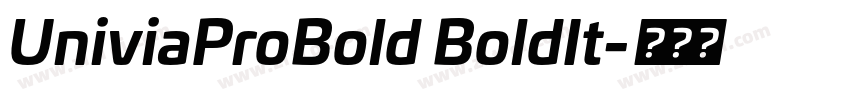 UniviaProBold BoldIt字体转换 UniviaProBold BoldIt字体转换